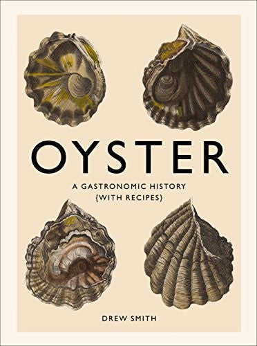 Oyster: A Gastronomic History Book